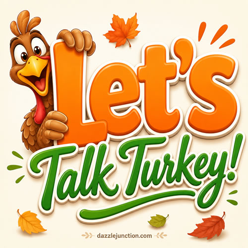 Lets Talk Turkey