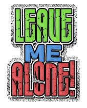 Leave Me Alone