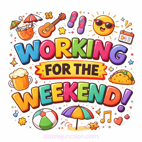 Working For The Weekend