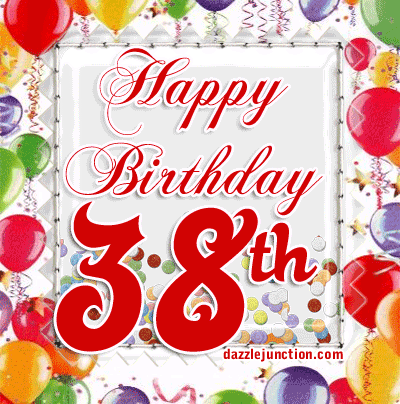 Happy Birthday 38th