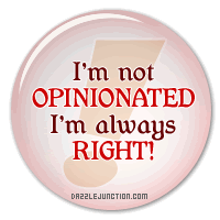 Not Opinionated Always Right