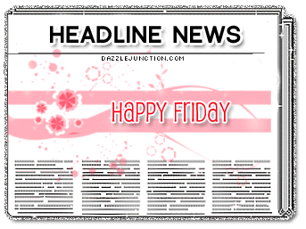 Headline News Friday