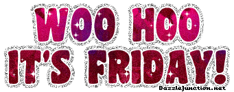 Woo Hoo Its Friday