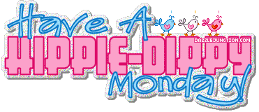 Hippie Dippy Monday
