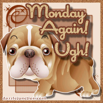 Monday Ugh Dog
