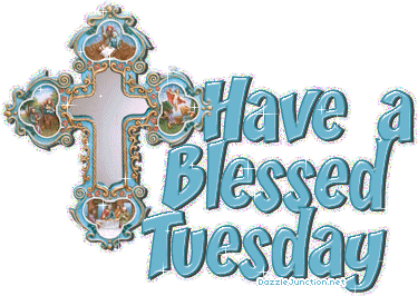 Blessed Tuesday
