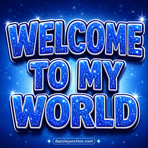 Welcome To My World