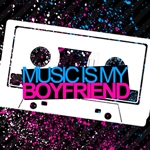 Music Is My Boyfriend